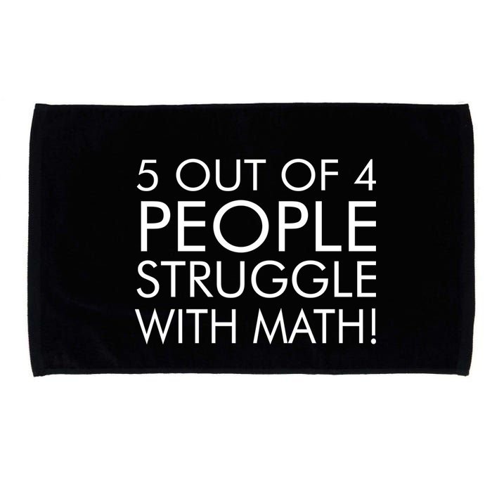 5 Out Of 4 People Struggle With Math Microfiber Hand Towel