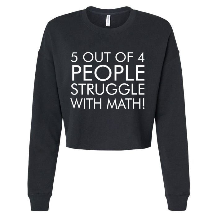 5 Out Of 4 People Struggle With Math Cropped Pullover Crew