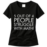 5 Out Of 4 People Struggle With Math Womens T-Shirt