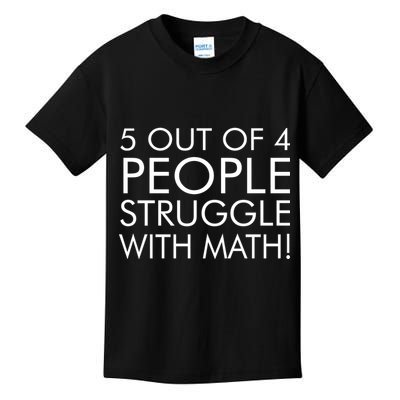5 Out Of 4 People Struggle With Math Kids T-Shirt