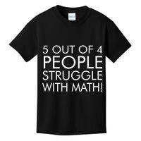 5 Out Of 4 People Struggle With Math Kids T-Shirt