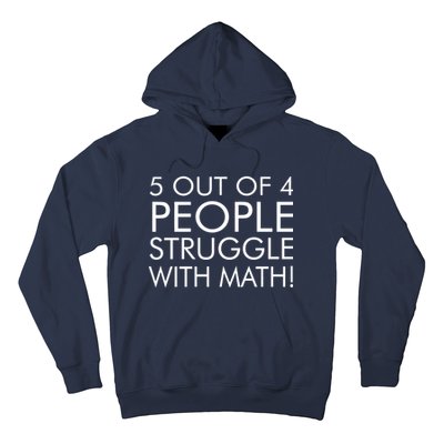 5 Out Of 4 People Struggle With Math Hoodie