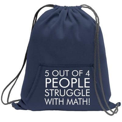 5 Out Of 4 People Struggle With Math Sweatshirt Cinch Pack Bag