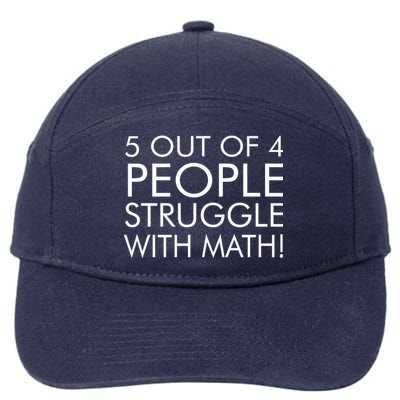 5 Out Of 4 People Struggle With Math 7-Panel Snapback Hat