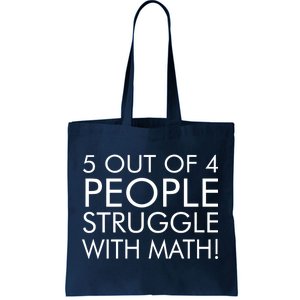 5 Out Of 4 People Struggle With Math Tote Bag