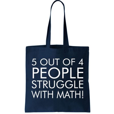 5 Out Of 4 People Struggle With Math Tote Bag