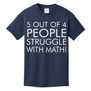 5 Out Of 4 People Struggle With Math Kids T-Shirt