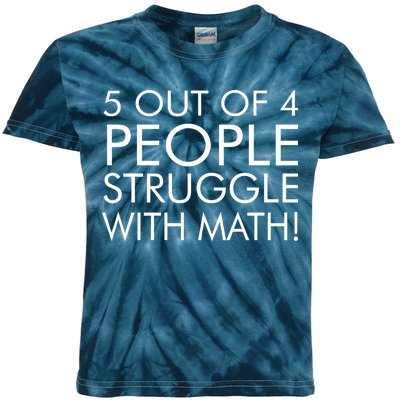 5 Out Of 4 People Struggle With Math Kids Tie-Dye T-Shirt