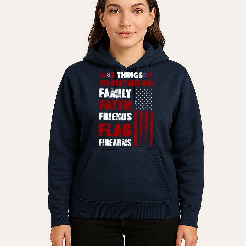 5 Things You Do Not Mess With Pro America Hoodie