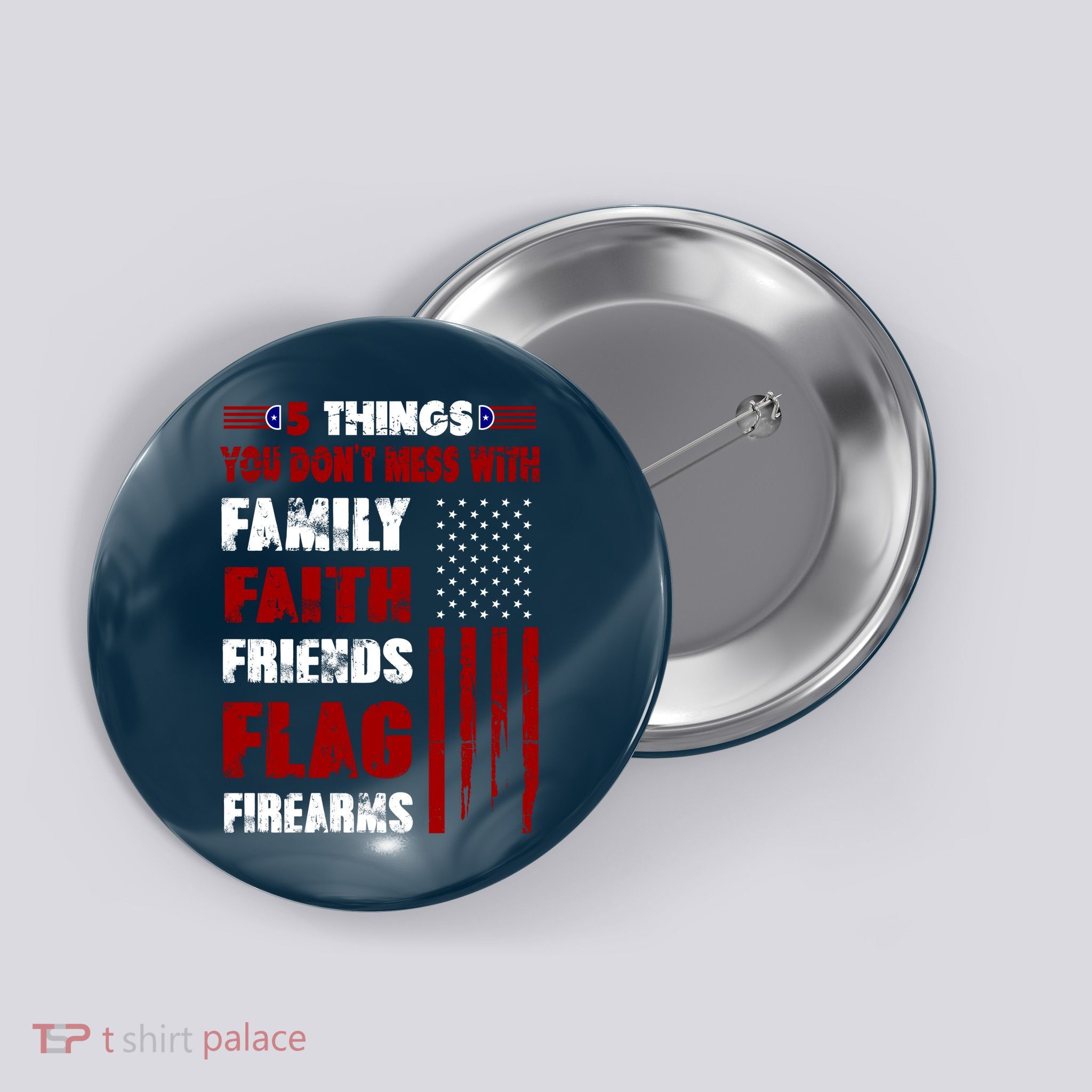 5 Things You Do Not Mess With Pro America Button