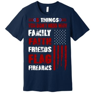 5 Things You Do Not Mess With Pro America Premium T-Shirt