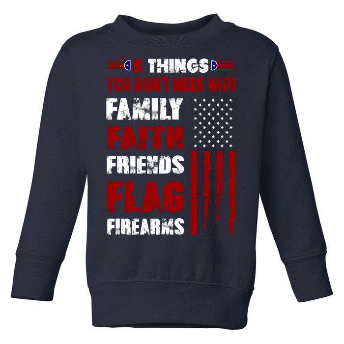 5 Things You Do Not Mess With Pro America Toddler Sweatshirt