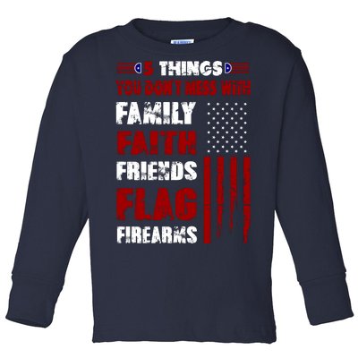 5 Things You Do Not Mess With Pro America Toddler Long Sleeve Shirt