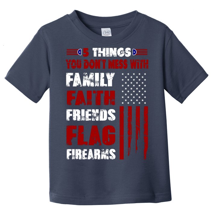 5 Things You Do Not Mess With Pro America Toddler T-Shirt