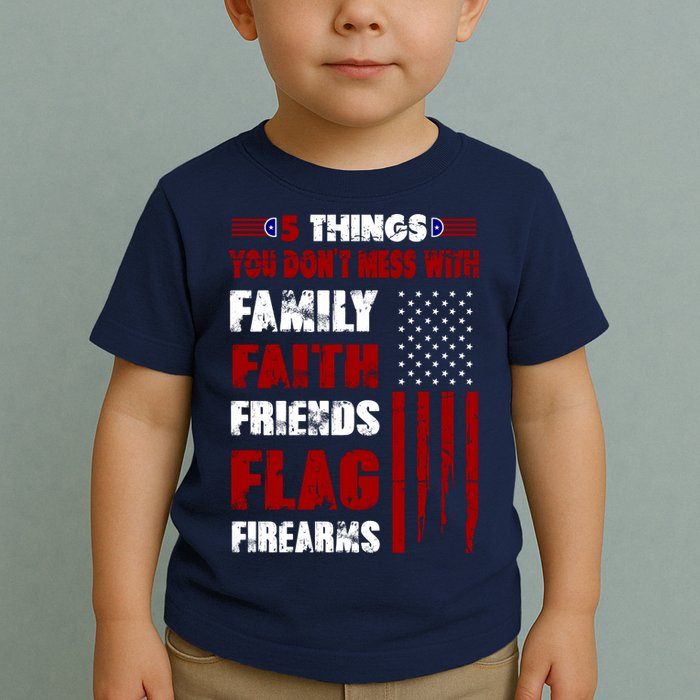 5 Things You Do Not Mess With Pro America Toddler T-Shirt