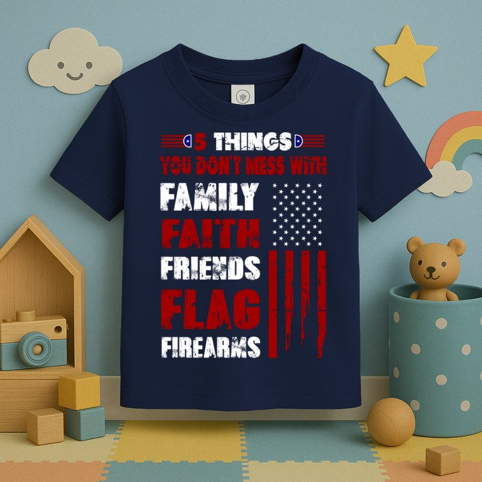 5 Things You Do Not Mess With Pro America Toddler T-Shirt