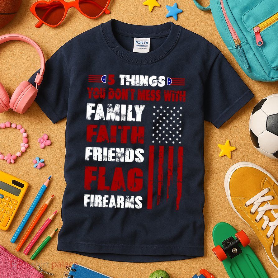 5 Things You Do Not Mess With Pro America Kids T-Shirt