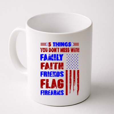 5 Things You Do Not Mess With Pro America Coffee Mug