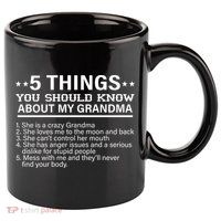 5 Things You Should Know About My Crazy Grandma 11oz C Handle Ceramic Mug