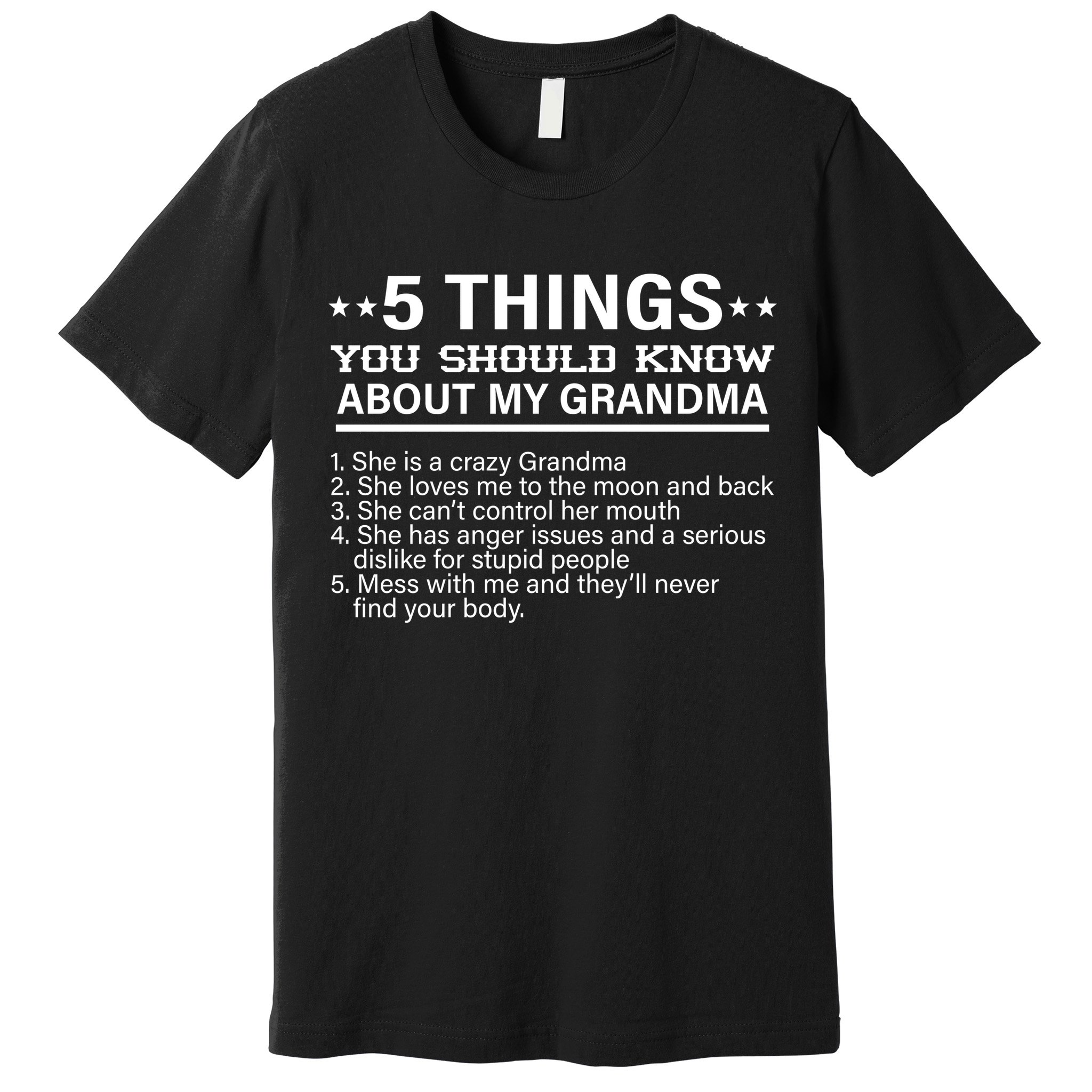5 Things You Should Know About My Crazy Grandma Premium T-Shirt