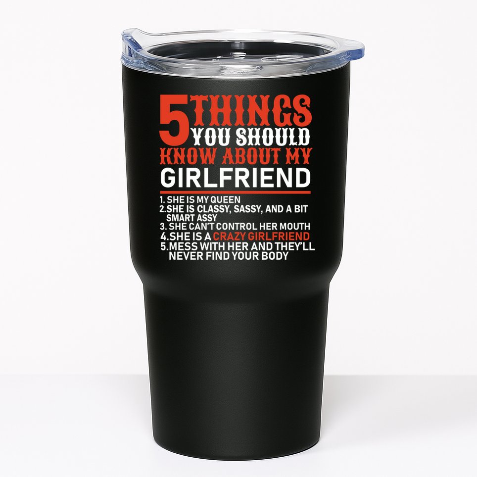 5 Things You Should Know About My Girlfriend Tumbler
