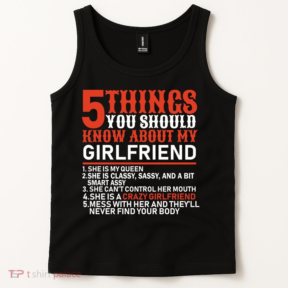 5 Things You Should Know About My Girlfriend Tank Top