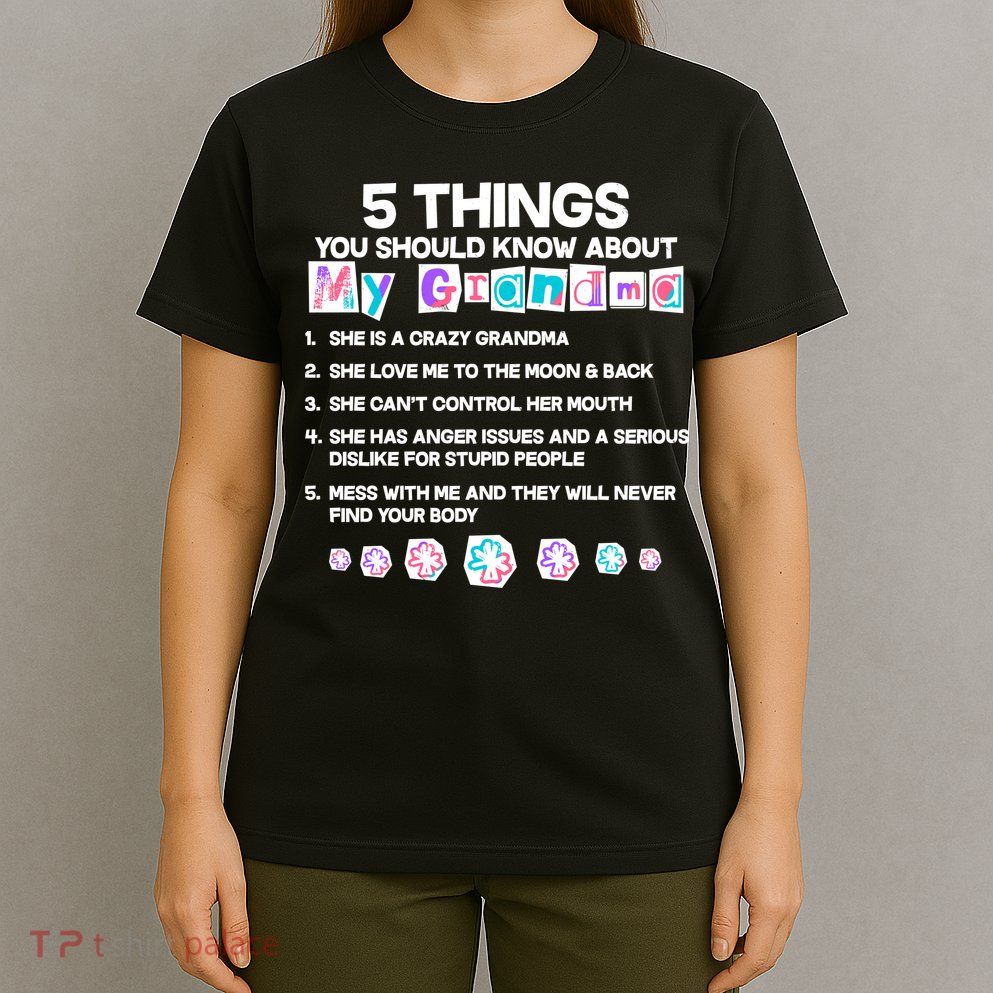 5 Things You Should Know About My Grandma T-Shirt
