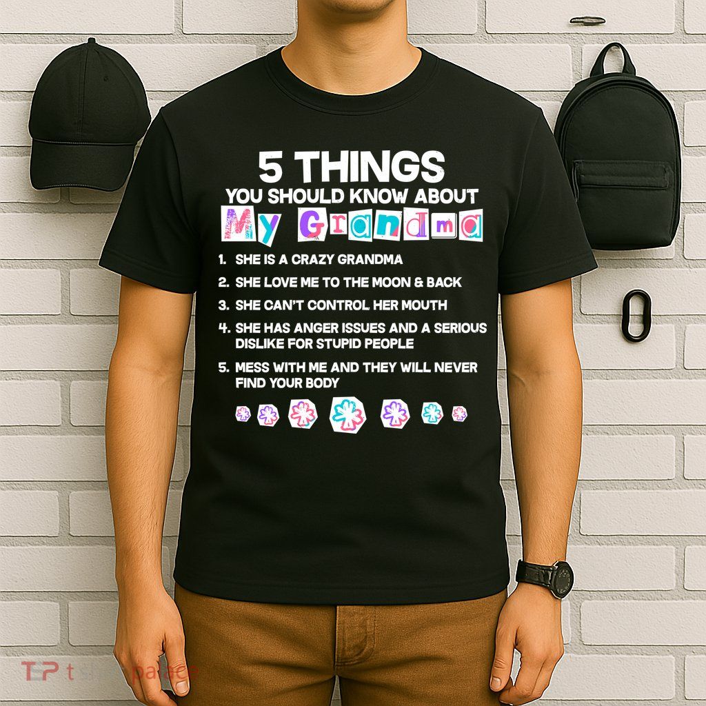 5 Things You Should Know About My Grandma T-Shirt