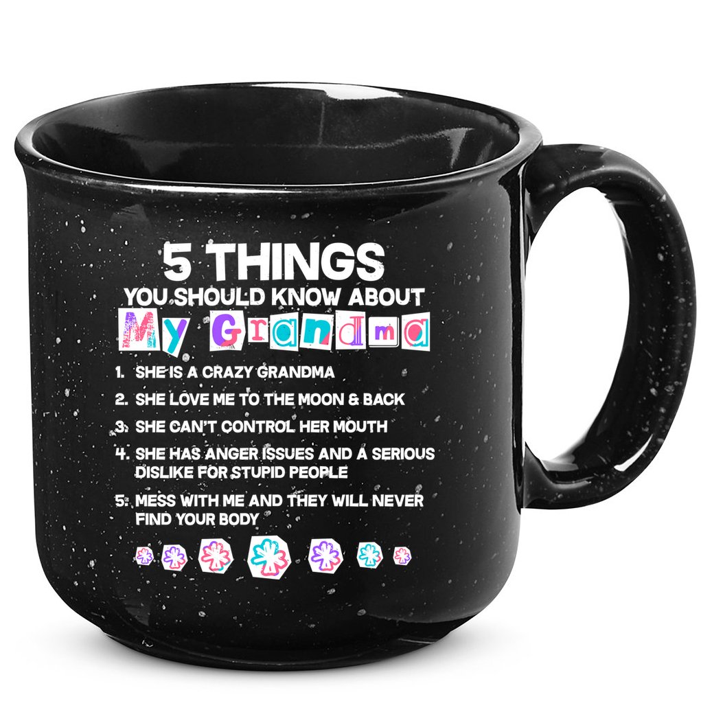 5 Things You Should Know About My Grandma 15oz Campfire Ceramic Mug