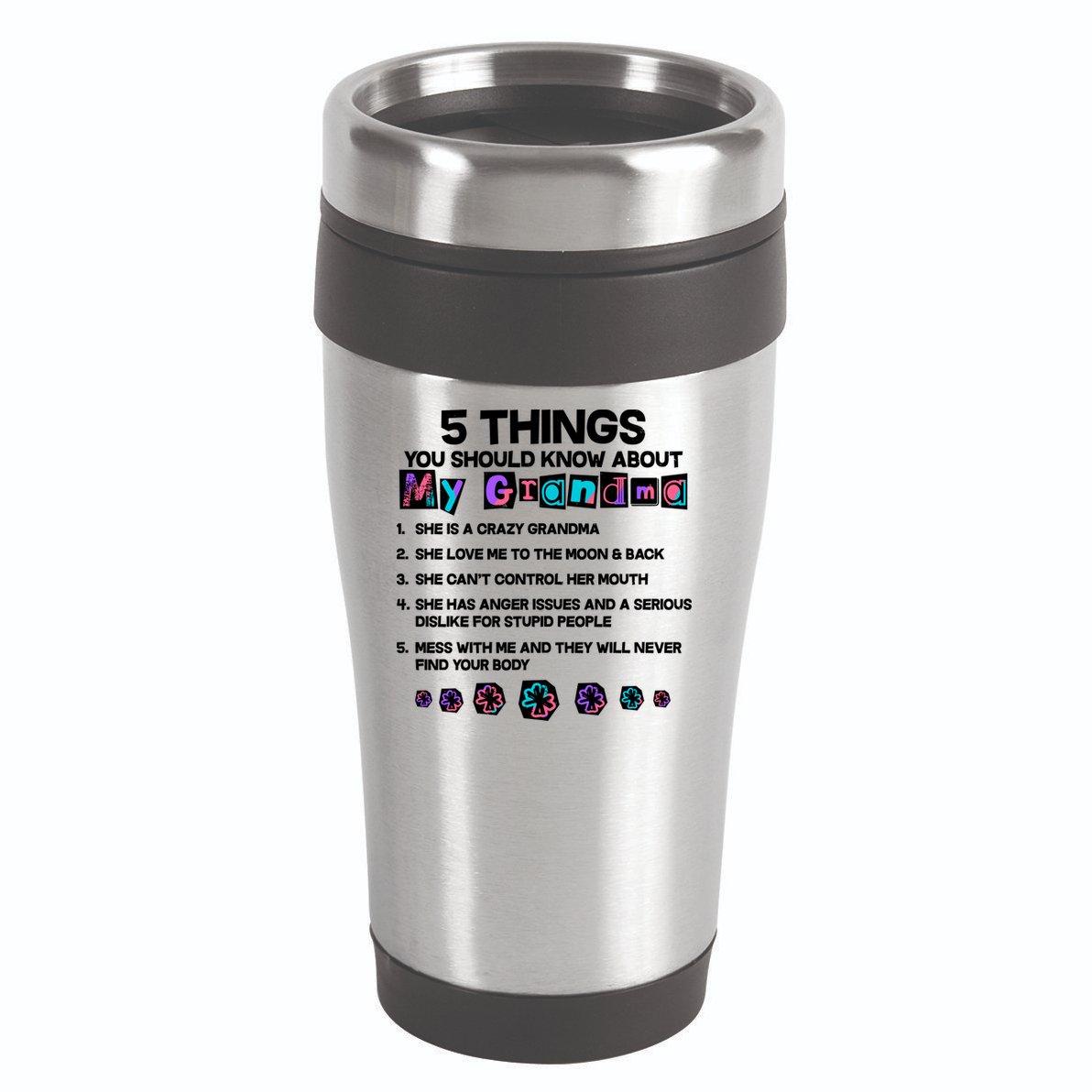 5 Things You Should Know About My Grandma 16oz Travel Tumbler