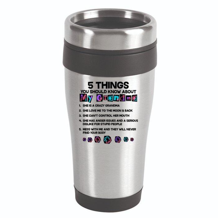 5 Things You Should Know About My Grandma 16oz Travel Tumbler