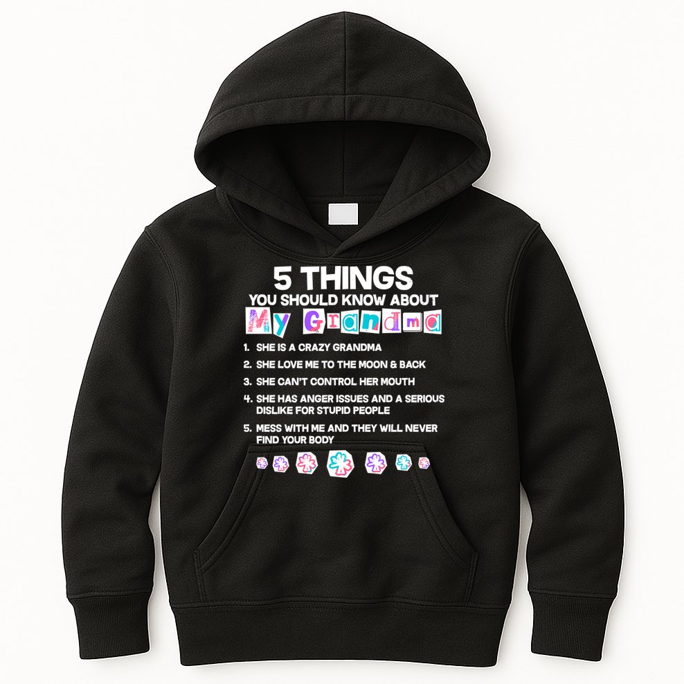 5 Things You Should Know About My Grandma Kids Hoodie