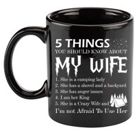 5 Things You Should Know About My Wife 11oz C Handle Ceramic Mug