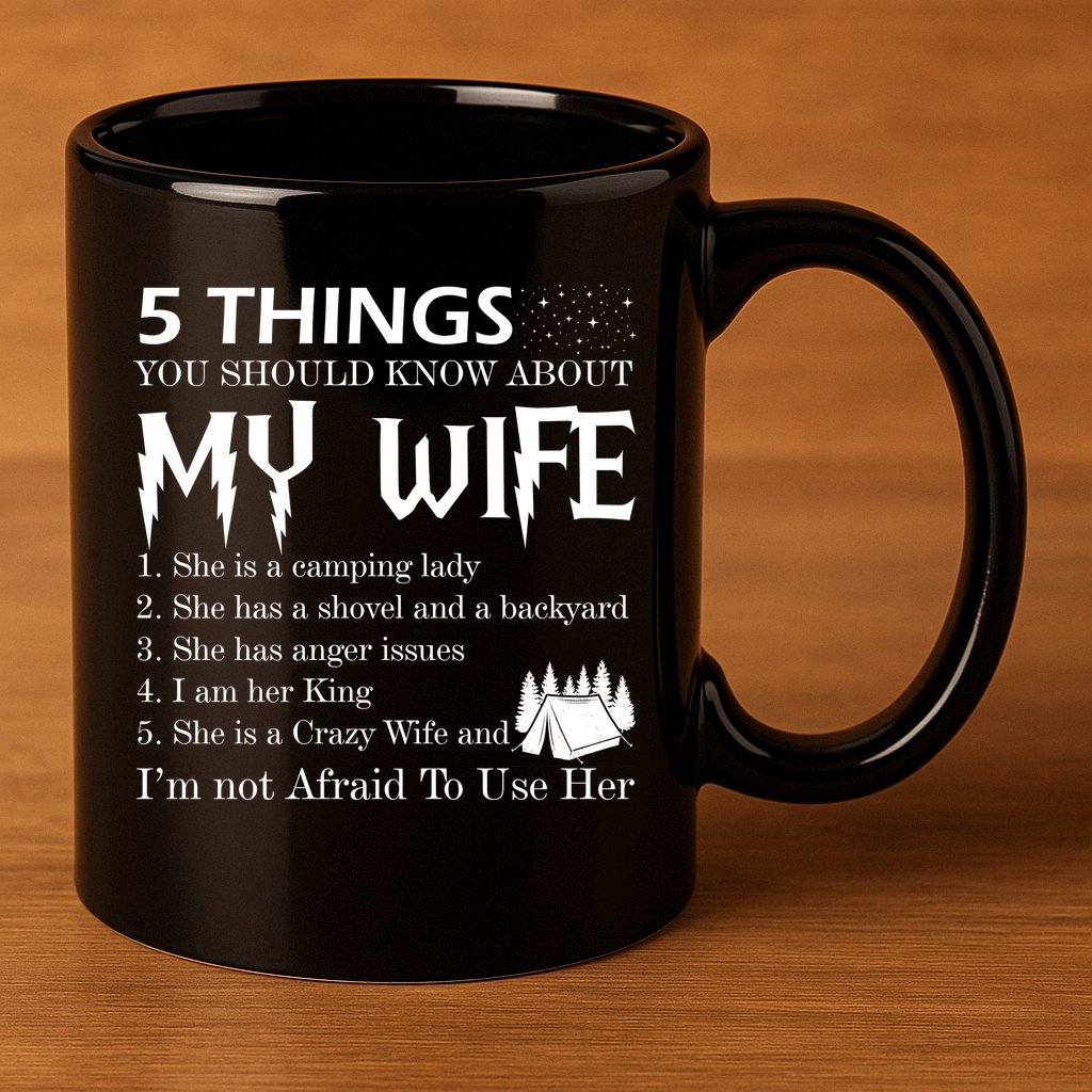5 Things You Should Know About My Wife 11oz C Handle Ceramic Mug