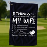 5 Things You Should Know About My Wife Golf Towel