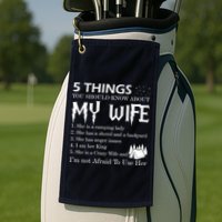 5 Things You Should Know About My Wife Golf Towel
