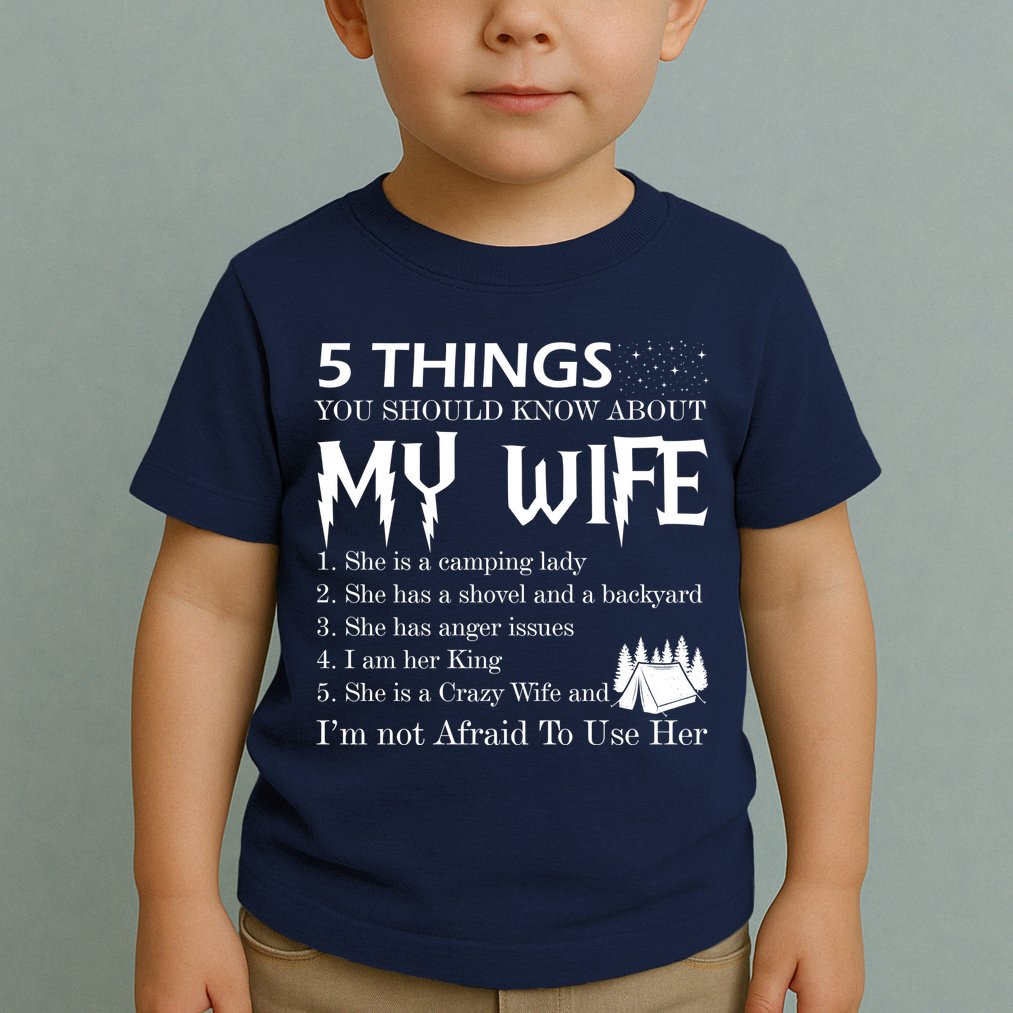 5 Things You Should Know About My Wife Toddler T-Shirt
