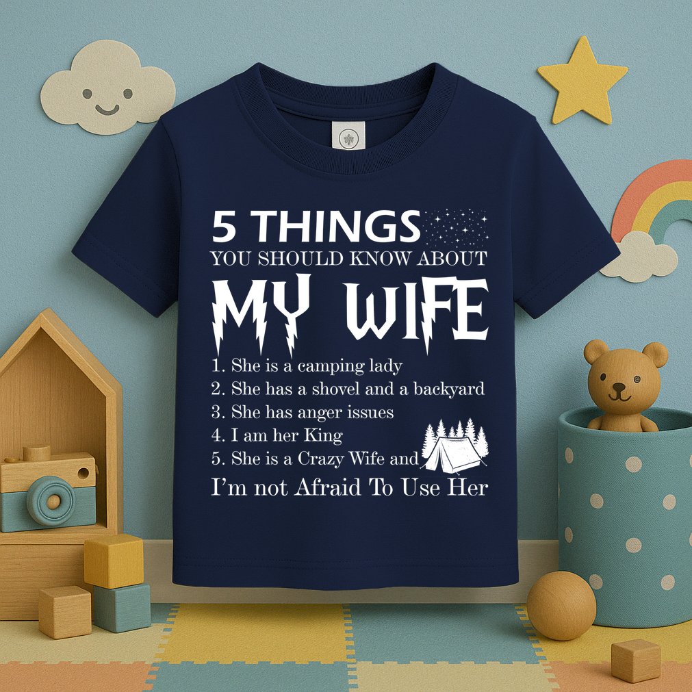 5 Things You Should Know About My Wife Toddler T-Shirt