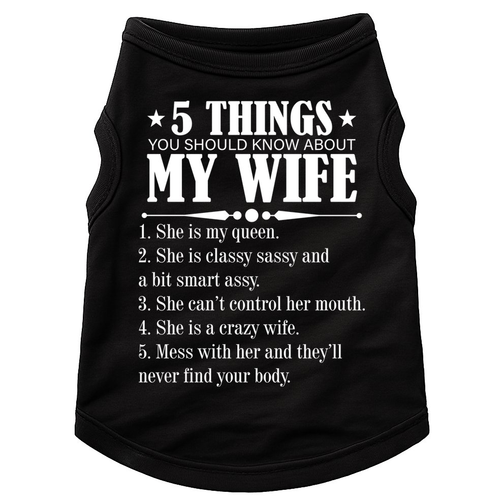5 Things You Should Know About My Wife Funny Doggie Tank