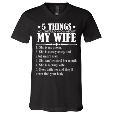 5 Things You Should Know About My Wife Funny V-Neck T-Shirt