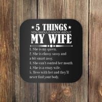 5 Things You Should Know About My Wife Funny Coaster