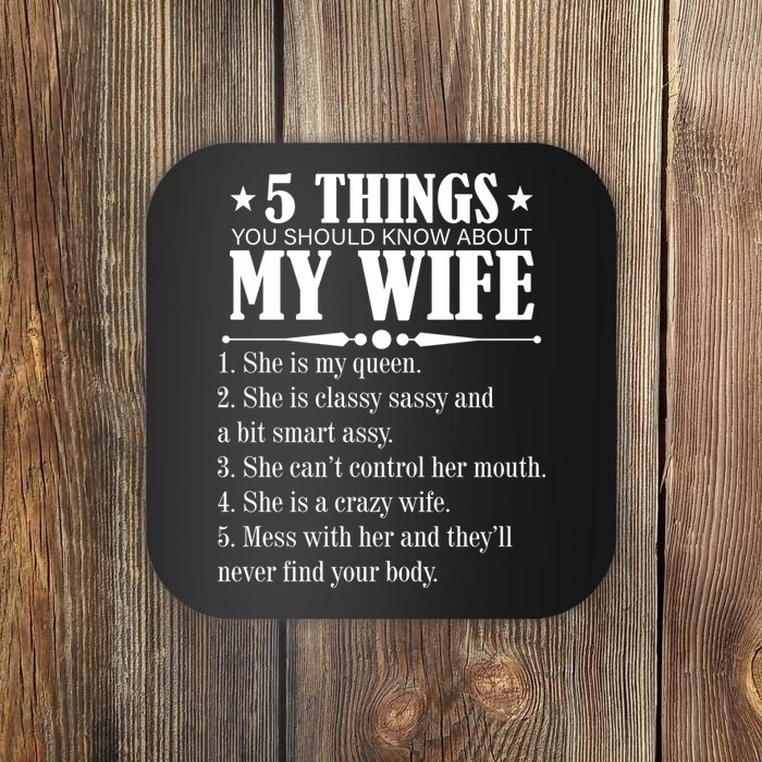 5 Things You Should Know About My Wife Funny Coaster