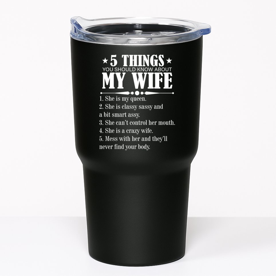 5 Things You Should Know About My Wife Funny Tumbler