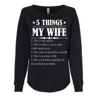 5 Things You Should Know About My Wife Funny Womens California Wash Sweatshirt