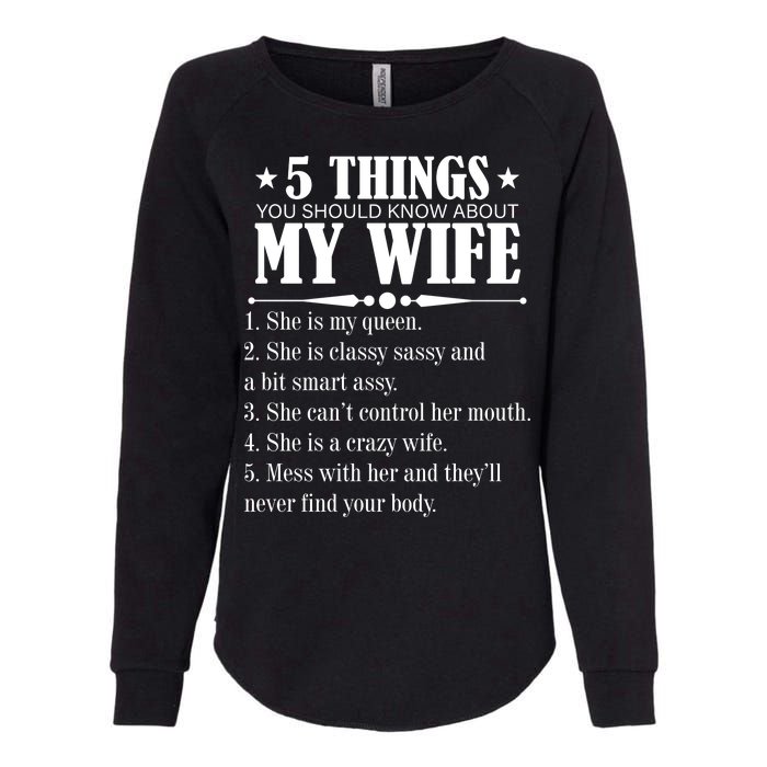 5 Things You Should Know About My Wife Funny Womens California Wash Sweatshirt