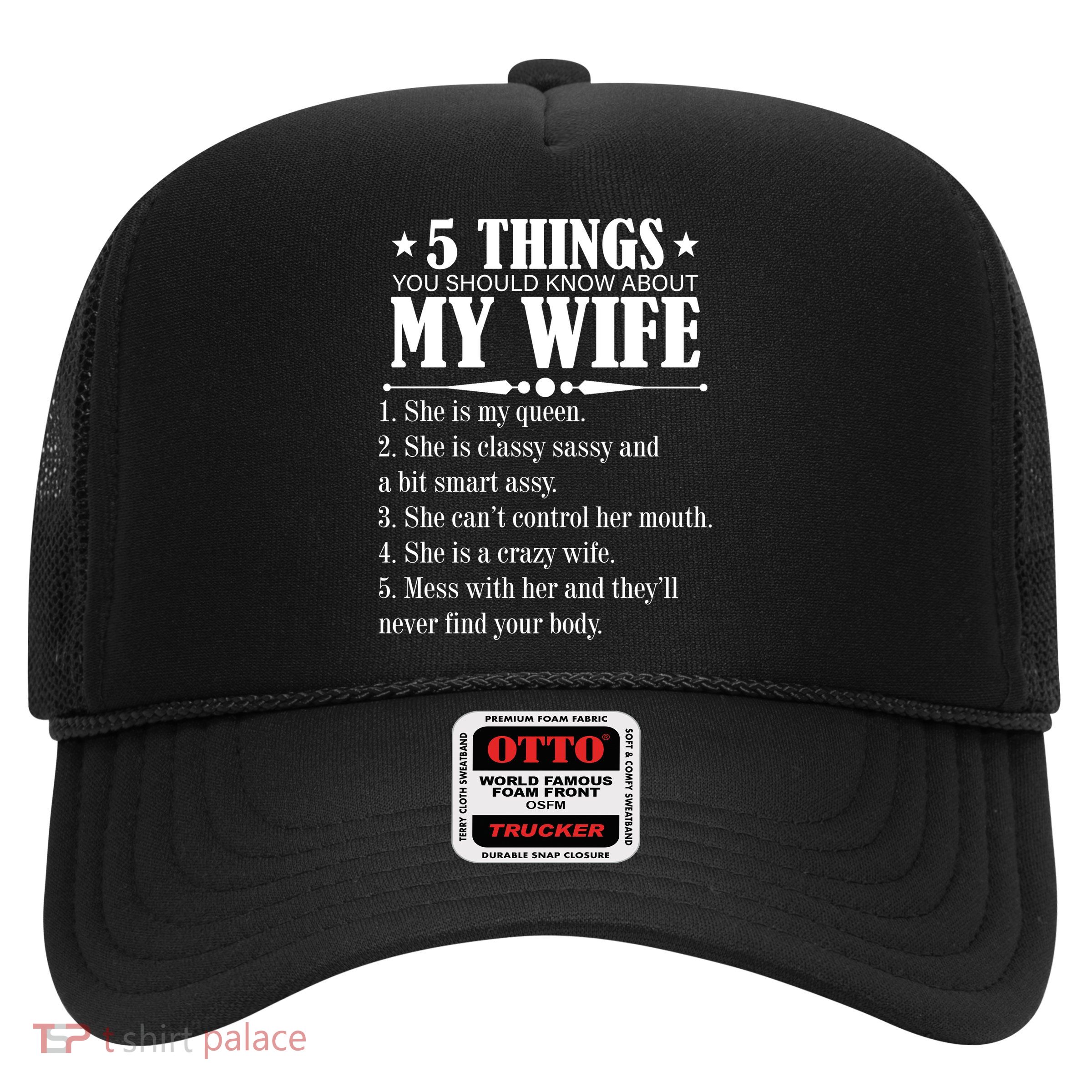 5 Things You Should Know About My Wife Funny Trucker Hat