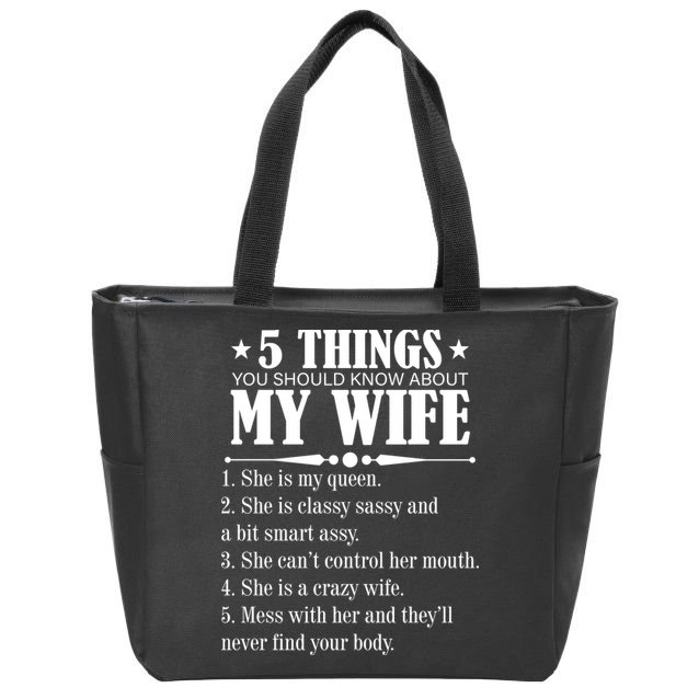 5 Things You Should Know About My Wife Funny Zip Tote Bag