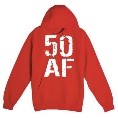 50 AF 50th Birthday Premium Pullover Hoodie