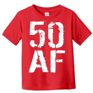 50 AF 50th Birthday Toddler T-Shirt