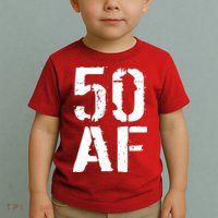 50 AF 50th Birthday Toddler T-Shirt